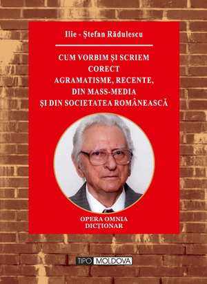 coperta carte cum vorbim si scriem corect. agramatisme recente, din mass-media si din societatea romaneasca
 de ilie-stefan radulescu